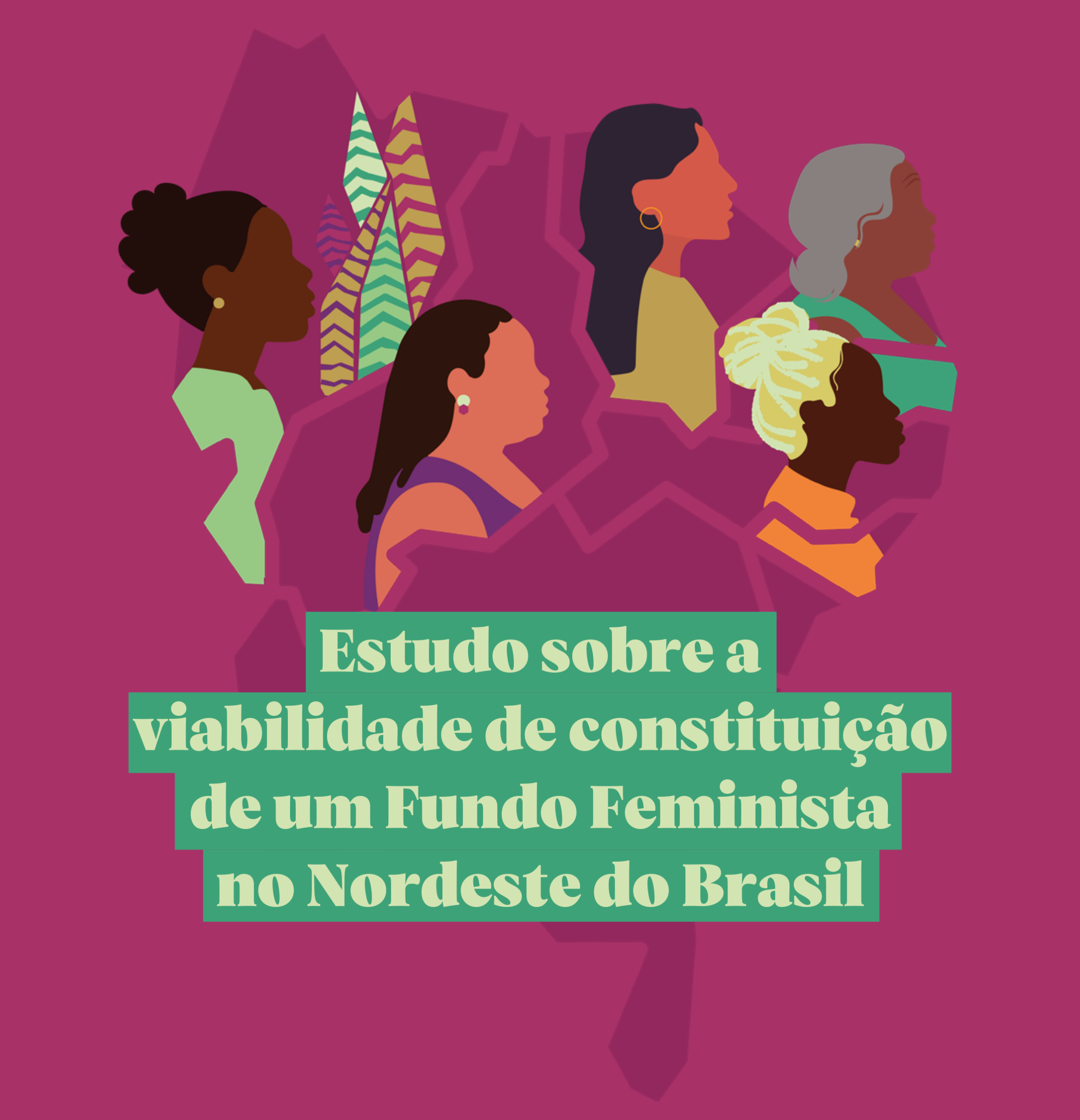 Confira o Estudo sobre Fundo Feminista no Nordeste
