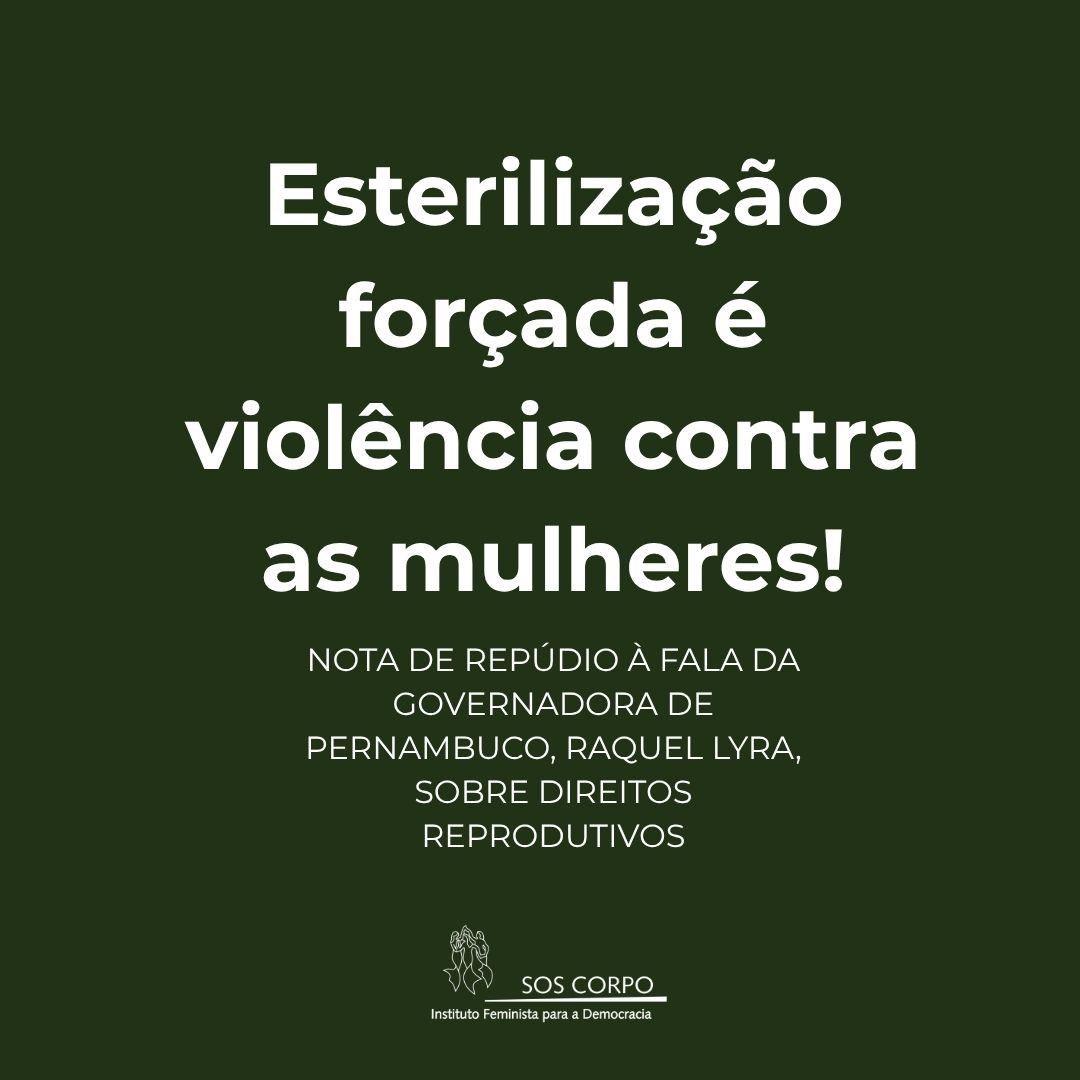 Nota de Repúdio à fala de Raquel Lyra sobre esterilização compulsória