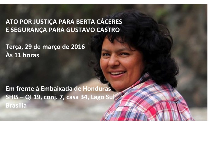 29/03/2016 – 11h – Ato por justiça para Berta Cáceres e segurança para Gustavo Castro