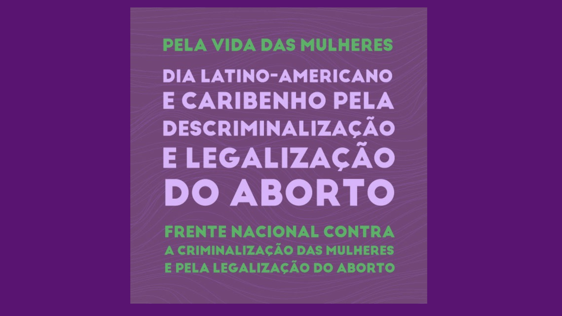 28 de Setembro: Dia de Luta pela Legalização do Aborto!