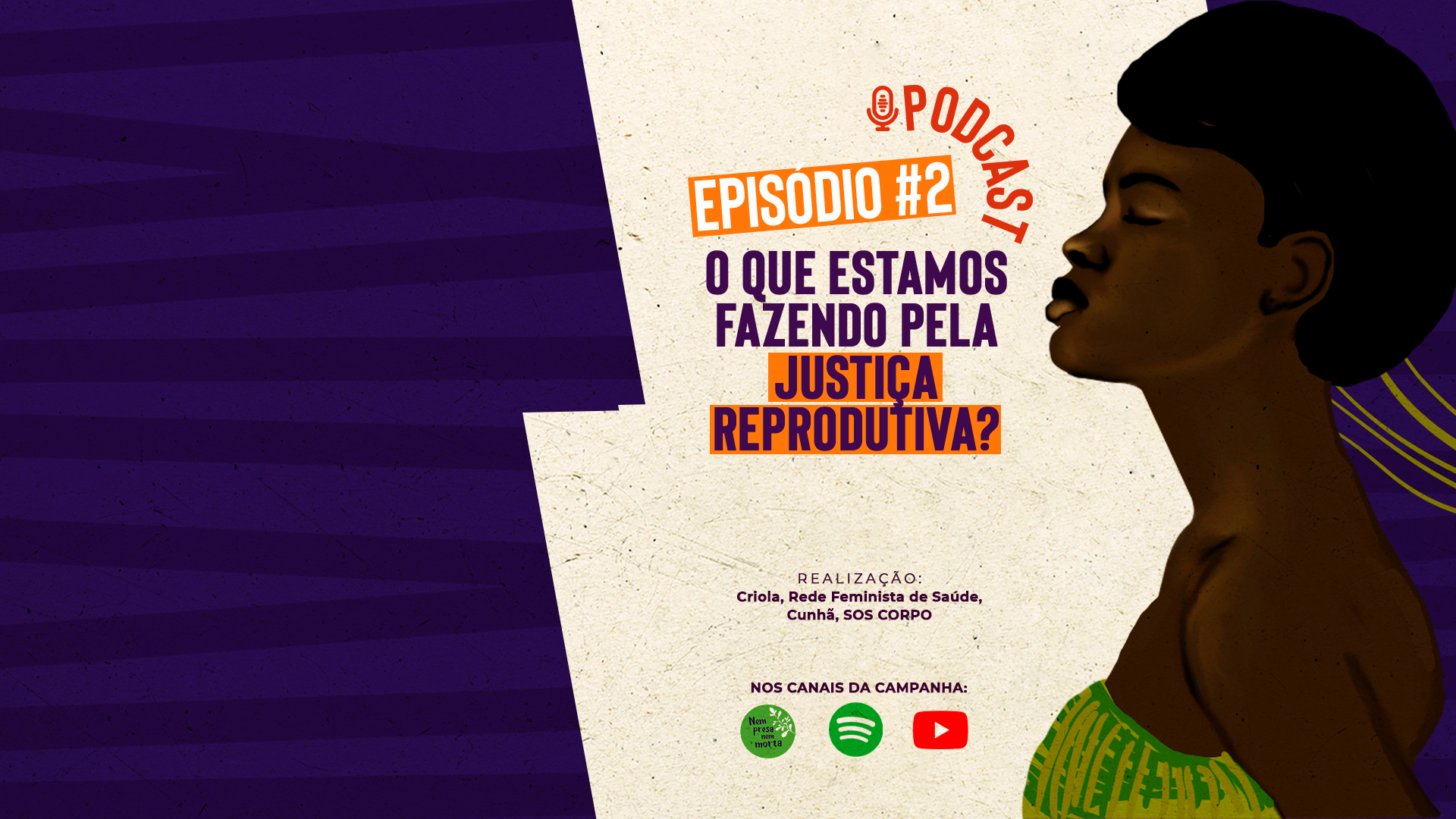 Campanha Nem Presa Nem Morta lança série de dois podcasts sobre Justiça Reprodutiva
