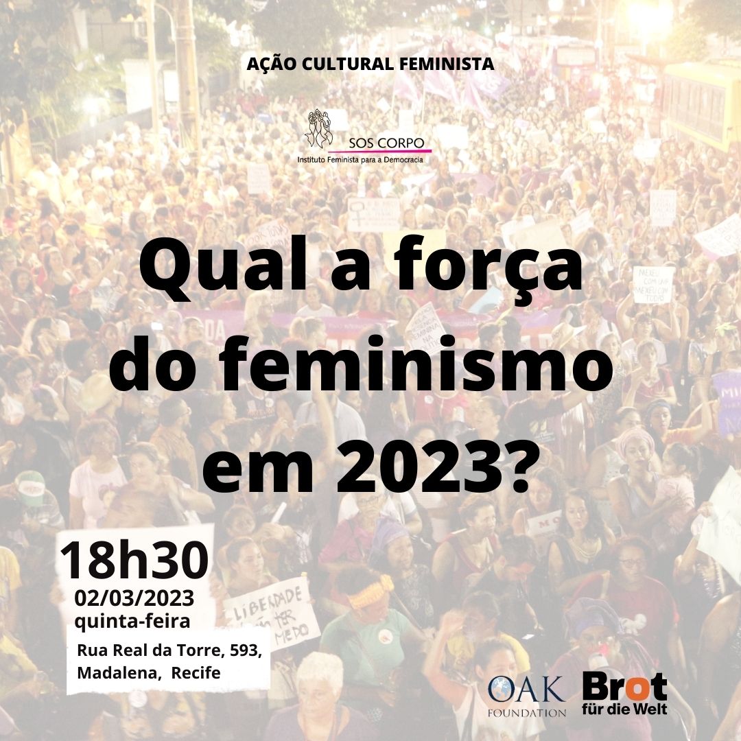 Ação Cultural do SOS Corpo debate a força do feminismo em 2023