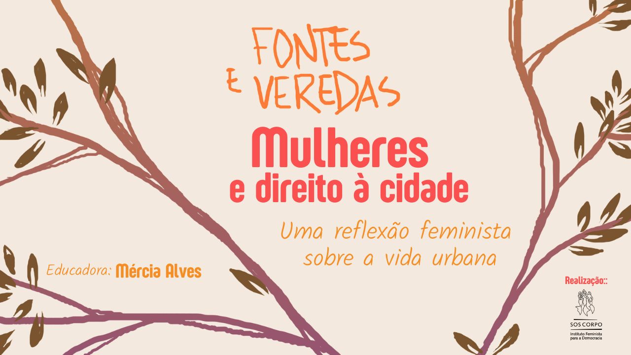 Mulheres e Direito à Cidade: Uma reflexão Feminista sobre a vida urbana é tema de curso do SOS Corpo