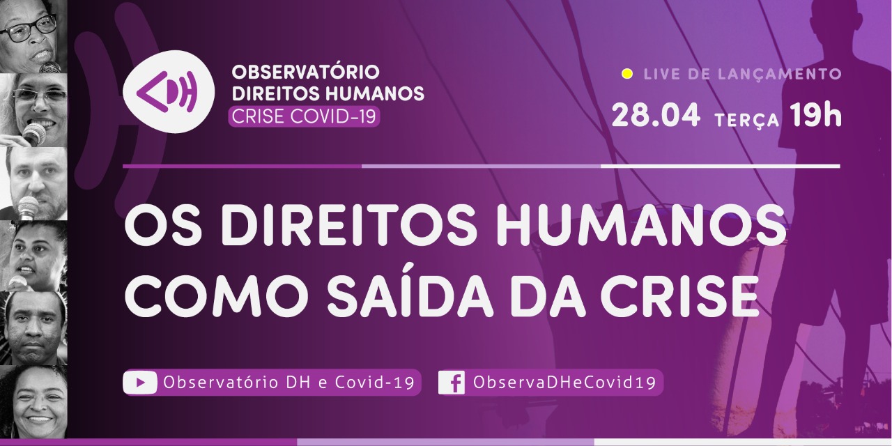 Observatório de Direitos Humanos – Crise e Covid-19 é lançado nesta terça-feira (28)