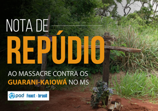 Nota de repúdio ao massacre dos Indígenas Guarani-Kaiowá no Mato Grosso do Sul